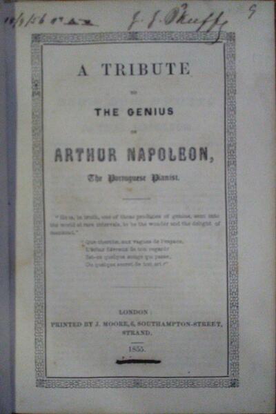 TRIBUTE (A) TO THE GENIUS OF ARTHUR NAPOLEON, THE PORTUGUESE PIANIST.