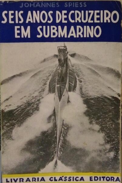 SEIS ANOS DE CRUZEIRO EM SUBMARINO.