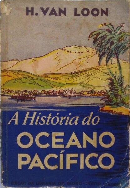 A HISTÓRIA DO OCEANO PACÍFICO.