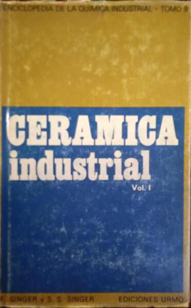 SINGER. (Felix) Sonja S. Singer e Julian Dominguez Sanz CERÂMICA INDUSTRIAL. [3 VOLS].