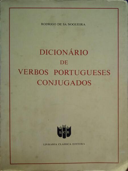 DICIONÁRIO DE VERBOS PORTUGUESES CONJUGADOS. [6.ª EDIÇÃO]