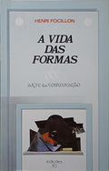 FOCILLON. (Henri) A VIDA DAS FORMAS. [EDIÇÃO DE 1988]