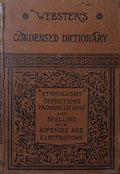 CONDENSED (A) DICTIONARY OF THE ENGLISH LANGUAGE WITH COPIOUS ETYMOLOGICAL DERIVATIONS.
