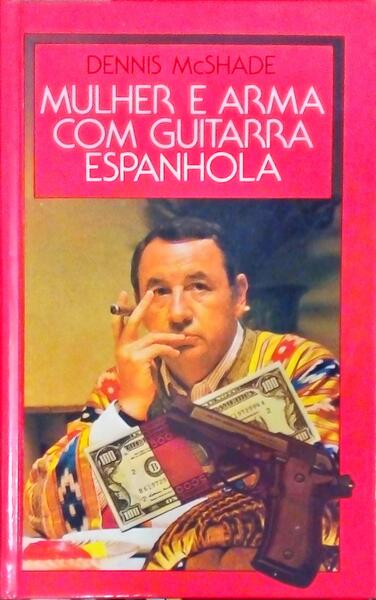 MCSHADE. (Dennis) MULHER E ARMA COM GUITARRA ESPANHOLA. [2.ª EDIÇÃO]
