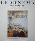 LE CINÉMA DES ORIGINES: LES FRÈRES LUMIÈRE ET LEURS OPÉRATEURS.