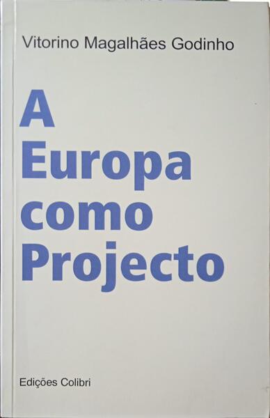 MAGALHÃES GODINHO. (Vitorino) A EUROPA COMO PROJECTO.