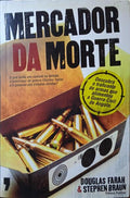 FARAH. (Douglas) e Stephen Braun. MERCADOR DA MORTE.