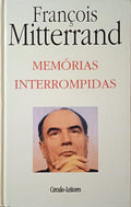 MITTERRAND. (François) MEMÓRIAS INTERROMPIDAS. [ENC]