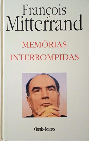 MITTERRAND. (François) MEMÓRIAS INTERROMPIDAS. [ENC]