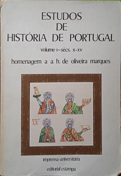 ESTUDOS DE HISTÃ“RIA DE PORTUGAL: HOMENAGEM A A. H. DE OLIVEIRA MARQUES. [2 VOLS.]