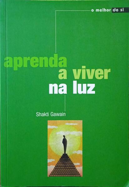 GAWAIN. (Shakti) APRENDA A VIVER NA LUZ.