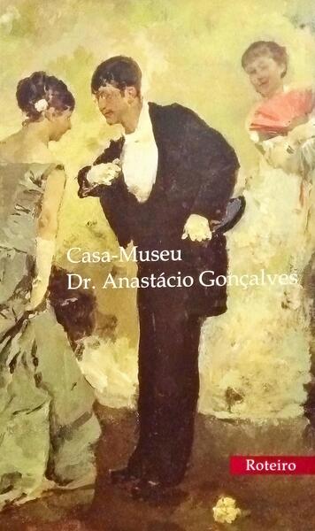 CASA-MUSEU DR. ANASTÃCIO GONÃ‡ALVES.
