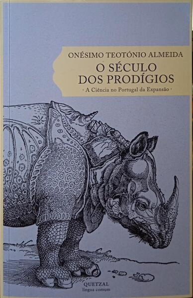 O SÉCULO DOS PRODÍGIOS: A CIÊNCIA NO PORTUGAL DA EXPANSÃO.