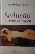SEDUÇÃO E OUTRAS FICÇÕES.