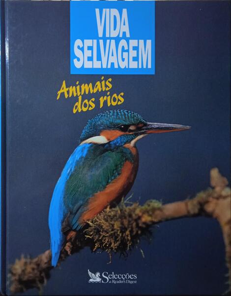 VIDA SELVAGEM: ANIMAIS DOS RIOS.