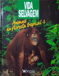 VIDA SELVAGEM: ANIMAIS DA FLORESTA TROPICAL. [2 VOLS.]
