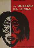 SANTOS. (Eduardo dos) A QUESTÃO DA LUNDA (1885-1894).