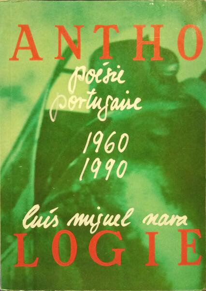 ANTHOLOGIE DE POÉSIE PORTUGAISE 1960-1990.