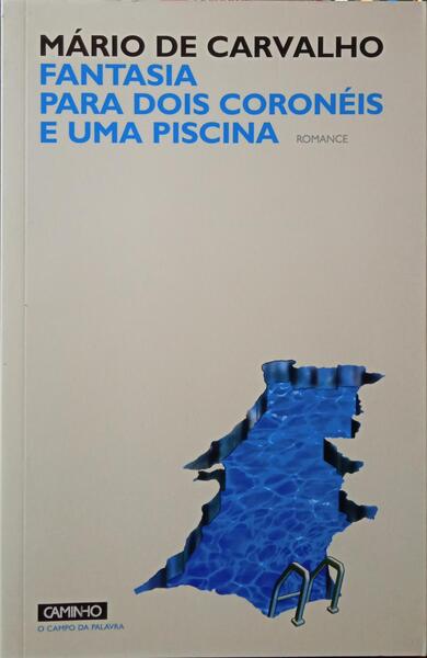 CARVALHO. (Mário de) FANTASIA PARA DOIS CORONÉIS E UMA PISCINA. [3.ª EDIÇÃO]