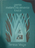 GENTE MELANCOLICAMENTE LOUCA.
