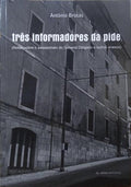 TRÃŠS INFORMADORES DA PIDE.