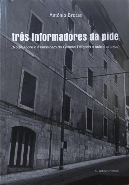 TRÃŠS INFORMADORES DA PIDE.