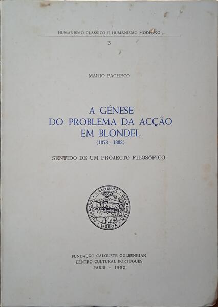 PACHECO. (Mário) A GÉNESE DO PROBLEMA DA ACÇÃO EM BLONDEL (1878 - 1882).