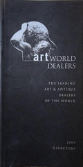 ARTWORLD DEALERS: THE LEADING ART & ANTIQUE DEALERS OF THE WORLD, 2005.