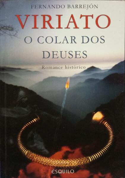 VIRIATO: O COLAR DOS DEUSES. [3.ª EDIÇÃO]