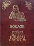 BARBOSA DU BOCAGE. (Manuel Maria) POESIAS ERÓTICAS, BURLESCAS E SATÍRICAS. [1.ª EDIÇÃO]