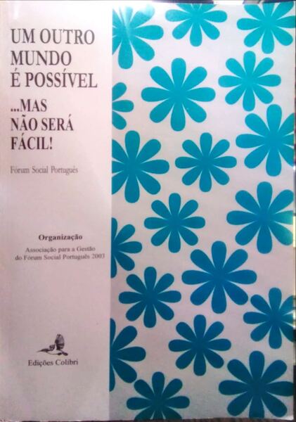 OUTRO (UM) MUNDO Ã‰ POSSÃVEL ...MAS NÃƒO SERÃ FÃCIL!