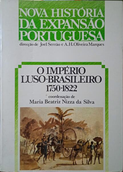 O IMPÃ‰RIO LUSO-BRASILEIRO 1750-1822.