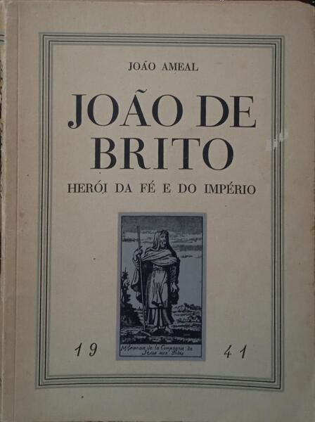 JOÃƒO DE BRITO, HERÃ“I DA FÃ‰ E DO IMPÃ‰RIO.
