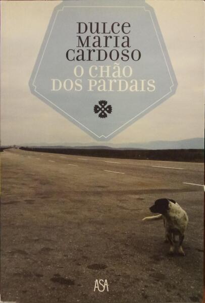 CARDOSO. (Dulce Maria) O CHÃO DOS PARDAIS.
