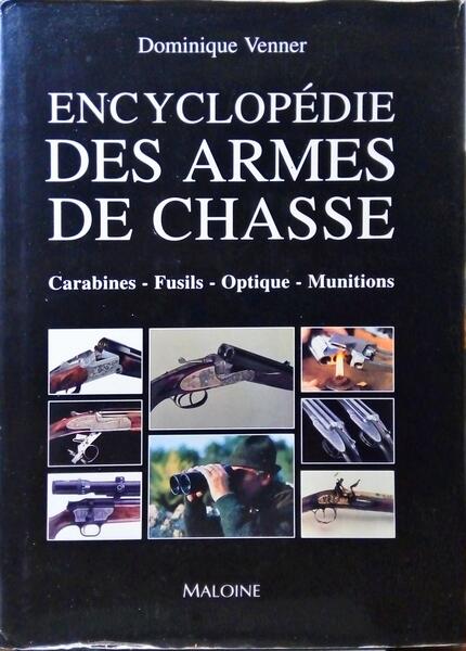 VENNER. (Dominique) ENCYCLOPÉDIE DES ARMES DE CHASSE.