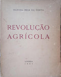 BEJA DA COSTA. (Manuel) REVOLUÇÃO AGRÍCOLA. [EDIÇÃO 1961]
