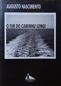 NASCIMENTO. (Augusto) O FIM DO CAMINHU LONGI.