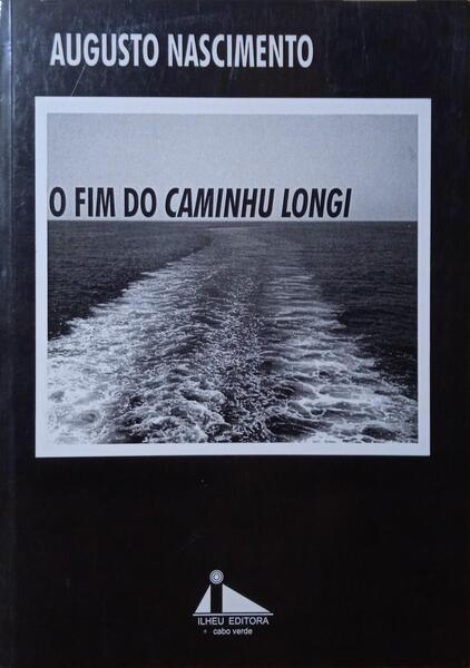 NASCIMENTO. (Augusto) O FIM DO CAMINHU LONGI.