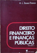 SOUSA FRANCO. (António Luciano de) DIREITO FINANCEIRO E FINANÇAS PÚBLICAS. [VOLUME I]