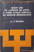LÉNINE. (Vladimir Ilyich) QUEM SÃO OS «AMIGOS DO POVO» E COMO LUTAM CONTRA OS SOCIAIS-DEMOCRATAS.