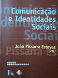 PISSARRA ESTEVES. (João) COMUNICAÇÃO E IDENTIDADES SOCIAIS.