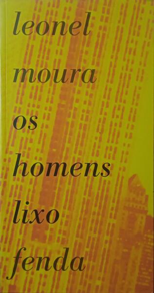 MOURA. (Leonel) OS HOMENS-LIXO.