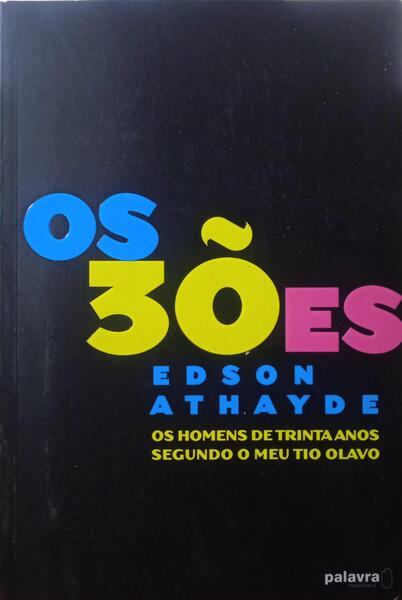 ATHAYDE. (Edson) OS TRITÕES: OS HOMENS DE TRINTA ANOS SEGUNDO O MEU TIO OLANO.