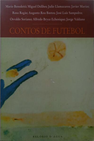 BENEDETTI. (Mario) e outros. CONTOS DE FUTEBOL.