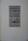 OLIVEIRA CAMPOS. (Roberto de) A LATERNA NA POPA: MEMÓRIAS.