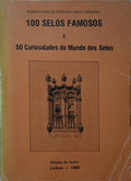 LAGE CARDOSO. (Eurico Carlos Esteves) CEM SELOS FAMOSOS E CINQUENTA CURIOSIDADES DO MUNDO DOS SELOS. [DEDICATÓRIA]