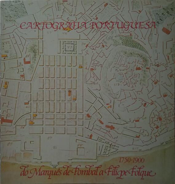 CARTOGRAFIA PORTUGUESA DO MARQUÊS DE POMBAL A FILIPE FOLQUE 1750-1900. [EXPOSIÇÃO COIMBRA - ERRATA]
