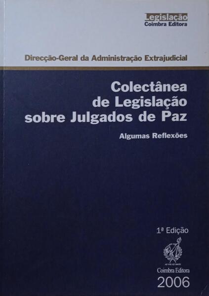 CARDONA FERREIRA (J.O.) e Outros. COLECTÂNEA DE LEGISLAÇÃO SOBRE JULGADOS DE PAZ.