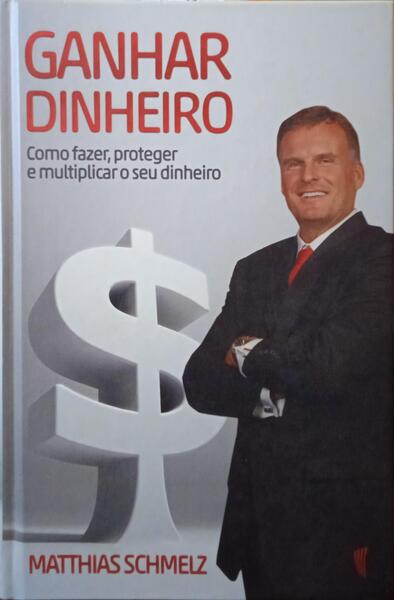 SCHMELZ. (Matthias) GANHAR DINHEIRO.