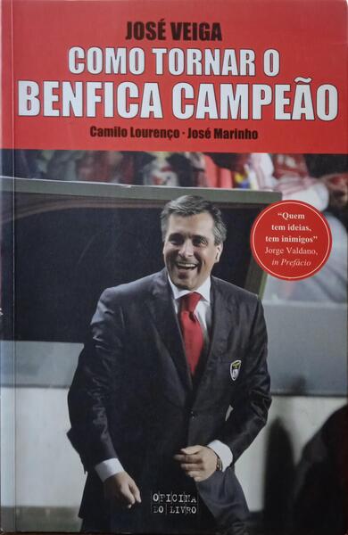 VEIGA. (José), Camilo Lourenço e José Marinho. COMO TORNAR O BENFICA CAMPEÃO. [2.ª EDIÇÃO]
